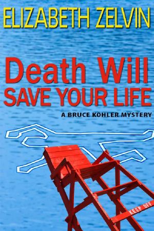 [Bruce Kohler 04] • Elizabeth Zelvin - Bruce Kohler 04 - Death Will Save Your Life